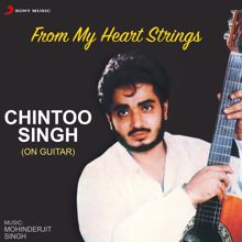 Chintoo Singh: From My Heart Strings