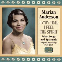 Marian Anderson: Anderson, Marian: Ev'Ry Time I Feel The Spirit (1930-1947)