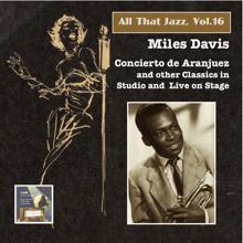 Miles Davis: All That Jazz, Vol. 16: Miles Davis – Concierto de Aranjuez & Other Classics In Studio and On Stage