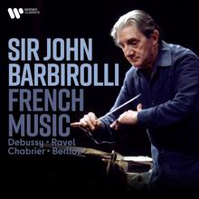 Sir John Barbirolli: French Music. Debussy, Ravel, Chabrier, Berlioz...