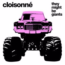 They Might Be Giants: Cloissoné