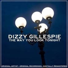 Dizzy Gillespie: The Way You Look Tonight