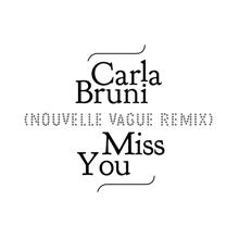 Carla Bruni: Miss You (Nouvelle Vague Remix)