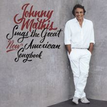 Johnny Mathis: Johnny Mathis Sings The Great New American Songbook