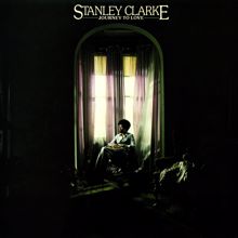 Stanley Clarke: Journey To Love