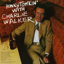 Charlie Walker: Honky Tonkin' with Charlie Walker