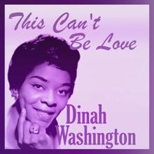 Dinah Washington: This Can't Be Love