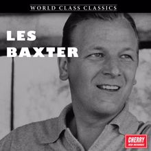 Les Baxter: World Class Classics: Les Baxter