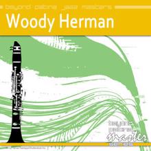 Woody Herman: Beyond Patina Jazz Masters: Woody Herman