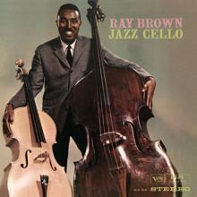 Ray Brown: Jazz Cello