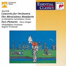 Eugene Ormandy: Bartók: Concerto for Orchestra, Sz. 116, The Miraculous Mandarin Suite, Op. 19 & 2 Pictures, Op. 10
