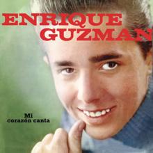 Enrique Guzman: Cuando Platicas de Mí