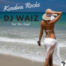 DJ Waiz feat. Rico Single: Kendwa Rocks