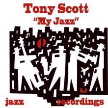 Tony Scott: My Jazz