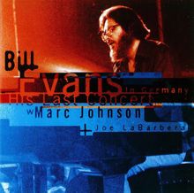 Bill Evans: Bill Evans: His Last Concert in Germany with Marc Johnson and Joe LaBarbera