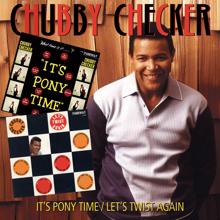 Chubby Checker: It's Pony Time/Let's Twist Again