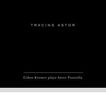 Gidon Kremer: Tracing Astor