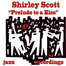 Shirley Scott: Prelude to a Kiss