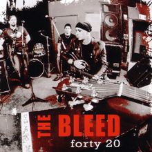 The Bleed: Forty 20