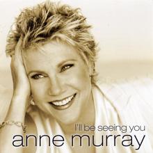 Anne Murray: I'll Be Seeing You