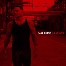 Kane Brown: Go Around