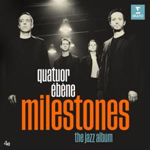 Quatuor Ébène: Milestones. The Jazz Album