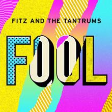 Fitz and The Tantrums: Fool