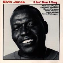 Elvin Jones: It Don't Mean a Thing...