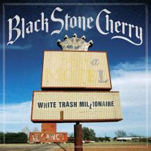 Black Stone Cherry: White Trash Millionaire