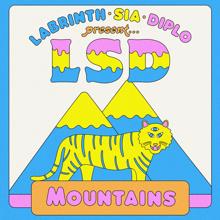 LSD feat. Sia, Diplo, and Labrinth: Mountains