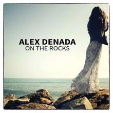 Alex Denada: On the Rocks