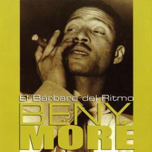 Beny Moré: El Bárbaro Del Ritmo