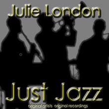 Julie London: Just Jazz