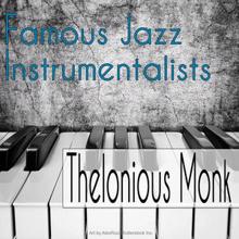 Thelonious Monk: Famous Jazz Instrumentalists