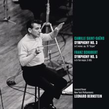 Leonard Bernstein: Saint-Saëns: Symphony No. 3 in C Minor, Op. 78, R. 176 "Organ" - Schubert: Symphony No. 5 in B-Flat Major, D. 485