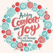 101 Strings Orchestra: Holiday Comfort and Joy with the 101 Strings Orchestra