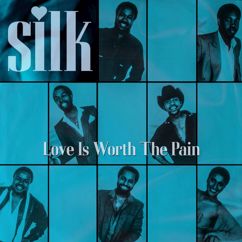 Silk: Love Is Worth the Pain
