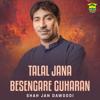 Shah Jan Dawoodi: Talal Jana Besengare Guharan