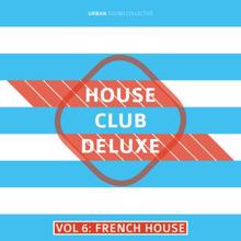 Urban Sound Collective: House Club Deluxe, Vol. 6: French House