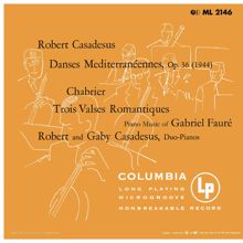 Robert Casadesus: Casadesus: 3 Danses méditerranéennes - Chabrier: 3 Valses romantiques - Fauré: Dolly Suite (Remastered)