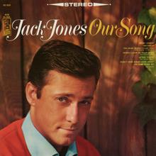 Jack Jones: Our Song