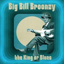 Big Bill Broonzy: The King of Blues (Remastered)