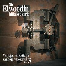 Sir Elwoodin Hiljaiset Värit: Kannelmäki -68 (Kokoelma Mix)
