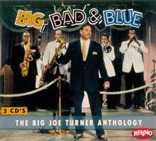 Joe Turner: Big Bad & Blue - The Joe Turner Anthology