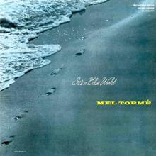 Mel Tormé: It's a Blue World (2015 Remastered Version)