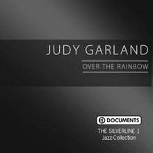Judy Garland: The Silverline 1 - Over the Rainbow