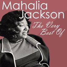 Mahalia Jackson: The Very Best of Mahalia Jackson