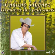 Chalino Sanchez: Colección De Oro, Vol. 2: La Muerte Del Pela Vacas