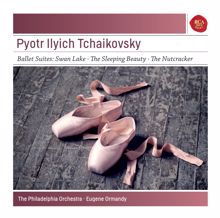Eugene Ormandy: Peter Ilyich Tchaikovsky: Ballett Suites: Swan Lake; The Sleeping Beauty, The Nutcracker - Sony Classical Masters