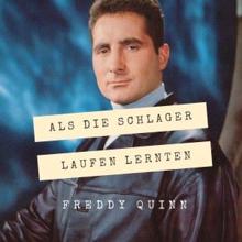 Freddy Quinn: Als die Schlager laufen lernten